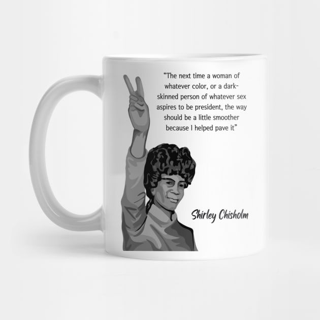 Shirley Chisholm Portrait and Quote by Slightly Unhinged